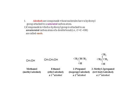 1.	Alcohols are compounds whose molecules have a hydroxyl