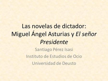 Las novelas de dictador: Miguel Ángel Asturias y El señor Presidente