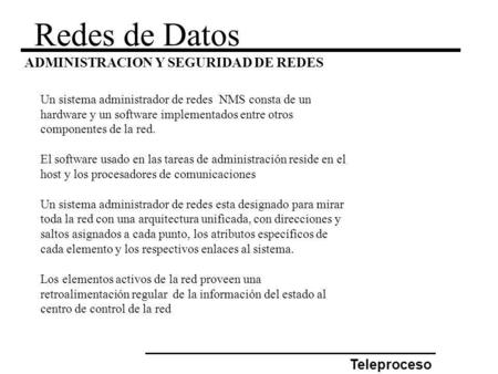 Redes de Datos ADMINISTRACION Y SEGURIDAD DE REDES Teleproceso