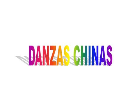 DANZAS CHINAS.