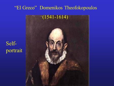 “El Greco”  Domenikos Theofokopoulos