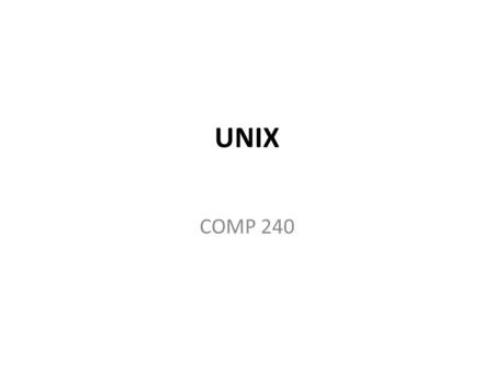 UNIX COMP 240.