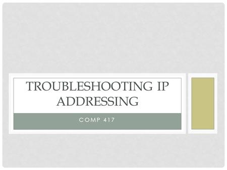 COMP 417 TROUBLESHOOTING IP ADDRESSING. PROBLEMA Un usuario dentro del Sales LAN no puede acceder al Server B. Usted debe ejecutar los cuatro pasos básicos.