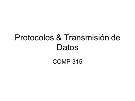 Protocolos & Transmisión de Datos