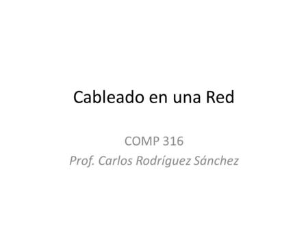 COMP 316 Prof. Carlos Rodríguez Sánchez