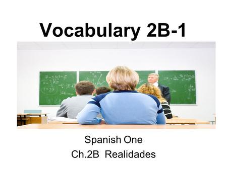 Spanish One Ch.2B Realidades