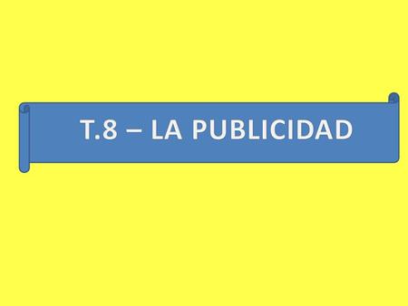 T.8 – LA PUBLICIDAD.
