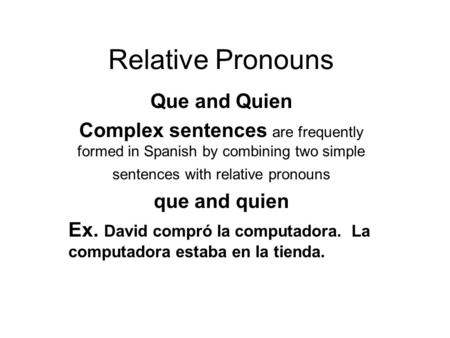 Relative Pronouns Que and Quien