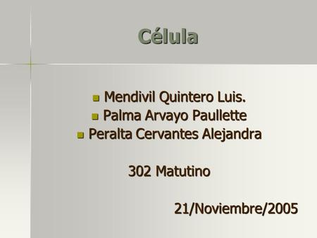 Célula Mendivil Quintero Luis. Palma Arvayo Paullette