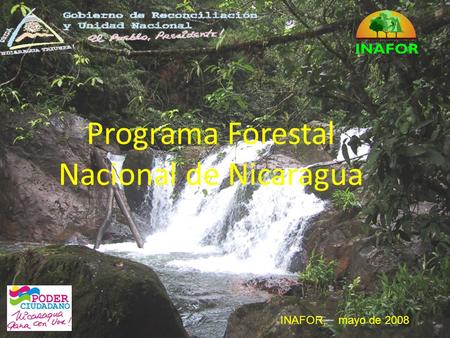 Programa Forestal Nacional de Nicaragua INAFOR, mayo de 2008.