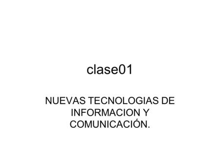 NUEVAS TECNOLOGIAS DE INFORMACION Y COMUNICACIÓN.