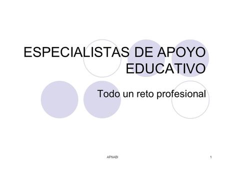 APNABI1 ESPECIALISTAS DE APOYO EDUCATIVO Todo un reto profesional.