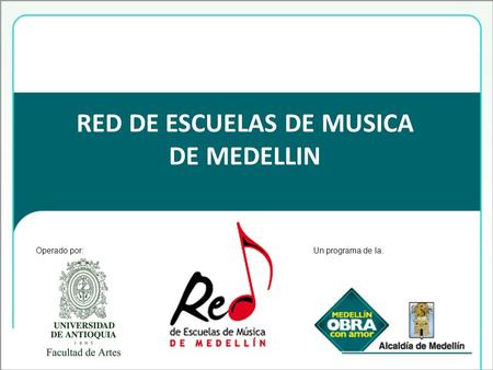 RED DE ESCUELAS DE MUSICA DE MEDELLIN