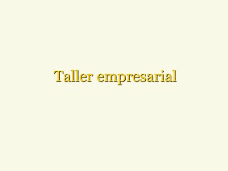 Taller empresarial.