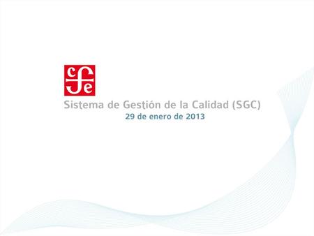 Agenda 1. Elementos que integran el sistema 2. Evolución del sistema de calidad 3. Diagnóstico 4. Actividades 2013.