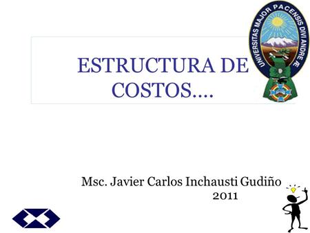 Msc. Javier Carlos Inchausti Gudiño 2011