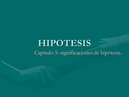Capitulo 5: significaciones de hipótesis.