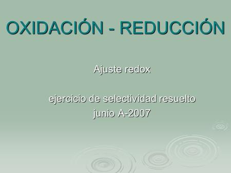Ajuste redox ejercicio de selectividad resuelto junio A-2007