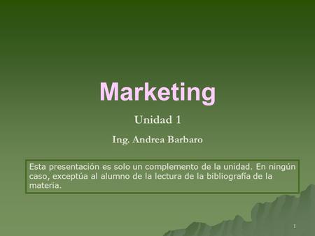 Marketing Unidad 1 Ing. Andrea Barbaro