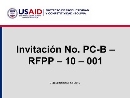 Invitación No. PC-B – RFPP – 10 – 001 7 de diciembre de 2010.