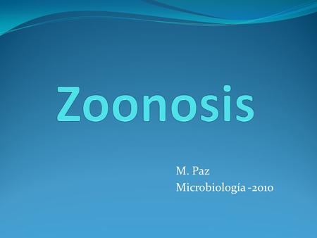 Zoonosis M. Paz Microbiología -2010.