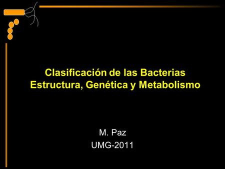 Clasificación de las Bacterias Estructura, Genética y Metabolismo
