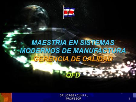 MAESTRIA EN SISTEMAS MODERNOS DE MANUFACTURA GERENCIA DE CALIDAD QFD