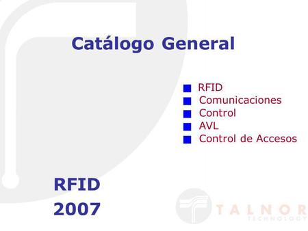 Catálogo General RFID 2007 RFID Comunicaciones Control AVL