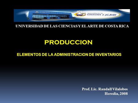 PRODUCCION UNIVERSIDAD DE LAS CIENCIAS Y EL ARTE DE COSTA RICA