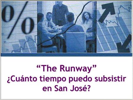 The Runway ¿Cuánto tiempo puedo subsistir en San José?
