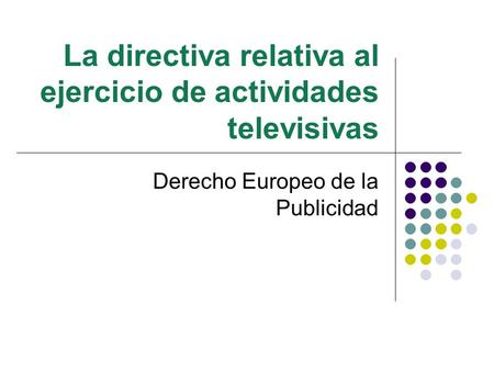 La directiva relativa al ejercicio de actividades televisivas