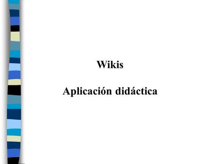 Wikis Aplicación didáctica.