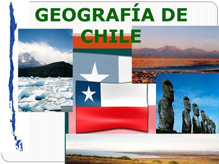 GEOGRAFÍA DE CHILE.