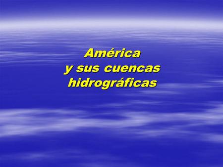 América y sus cuencas hidrográficas