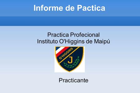 Practica Profecional Instituto O'Higgins de Maipú Practicante