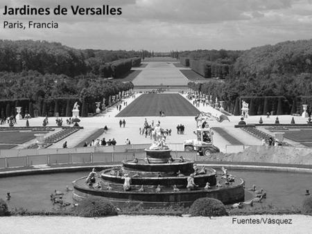 Jardines de Versalles Paris, Francia Fuentes/Vásquez.