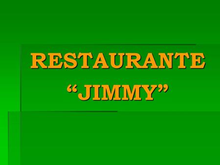 RESTAURANTE “JIMMY”.