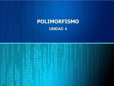 POLIMORFISMO UNIDAD 4.