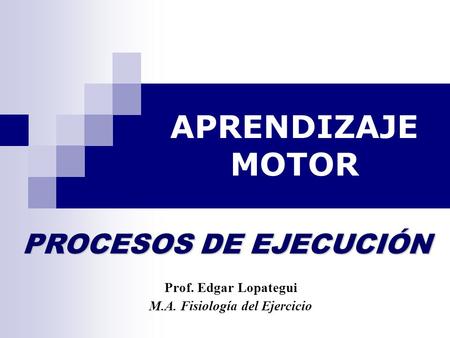 Prof. Edgar Lopategui M.A. Fisiología del Ejercicio