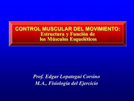 Prof. Edgar Lopategui Corsino M.A., Fisiología del Ejercicio