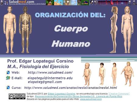 Saludmed 2013, por Edgar Lopategui Corsino, se encuentra bajo una licencia Creative Commons,Edgar Lopategui CorsinoCreative Commons de tipo: Reconocimiento-NoComercial-Sin.