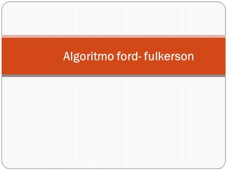 Algoritmo ford- fulkerson