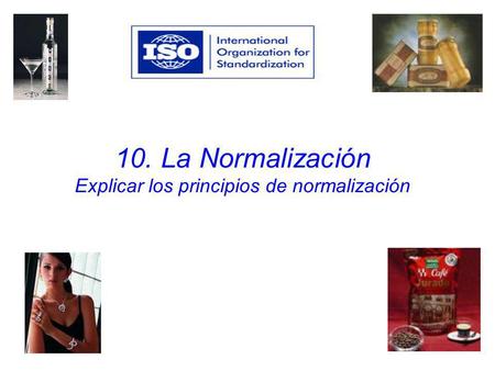 10. La Normalización Explicar los principios de normalización