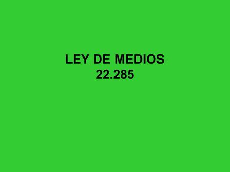 LEY DE MEDIOS 22.285.