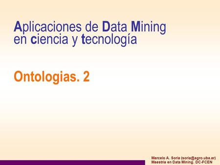 Aplicaciones de Data Mining en ciencia y tecnología Ontologias. 2