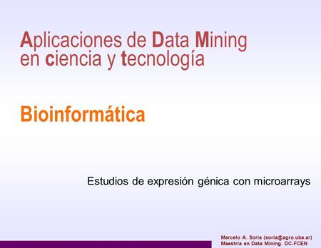 Aplicaciones de Data Mining en ciencia y tecnología Bioinformática