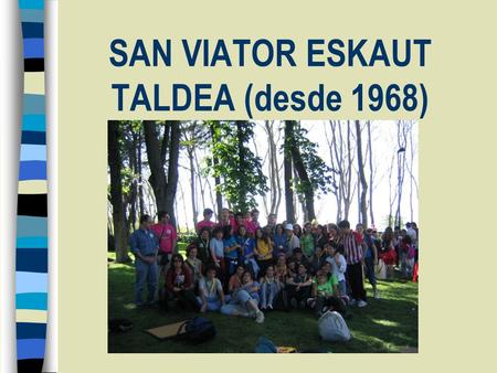 SAN VIATOR ESKAUT TALDEA (desde 1968)