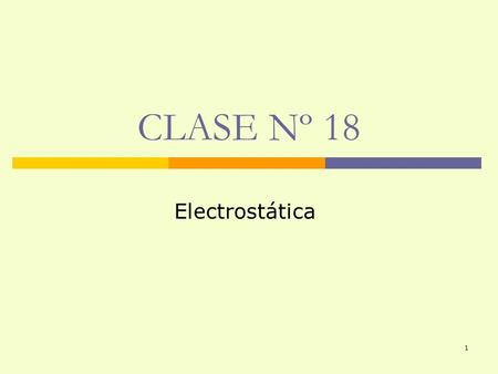 CLASE Nº 18 Electrostática.