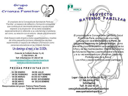 El propósito de la Concejalía de Sanidad y Salud Pública de Parla, es promover una mejor comprensión de el Embarazo y el Parto, la Lactancia materna y.