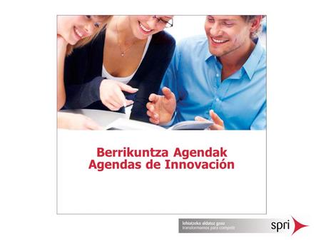Berrikuntza Agendak Agendas de Innovación.